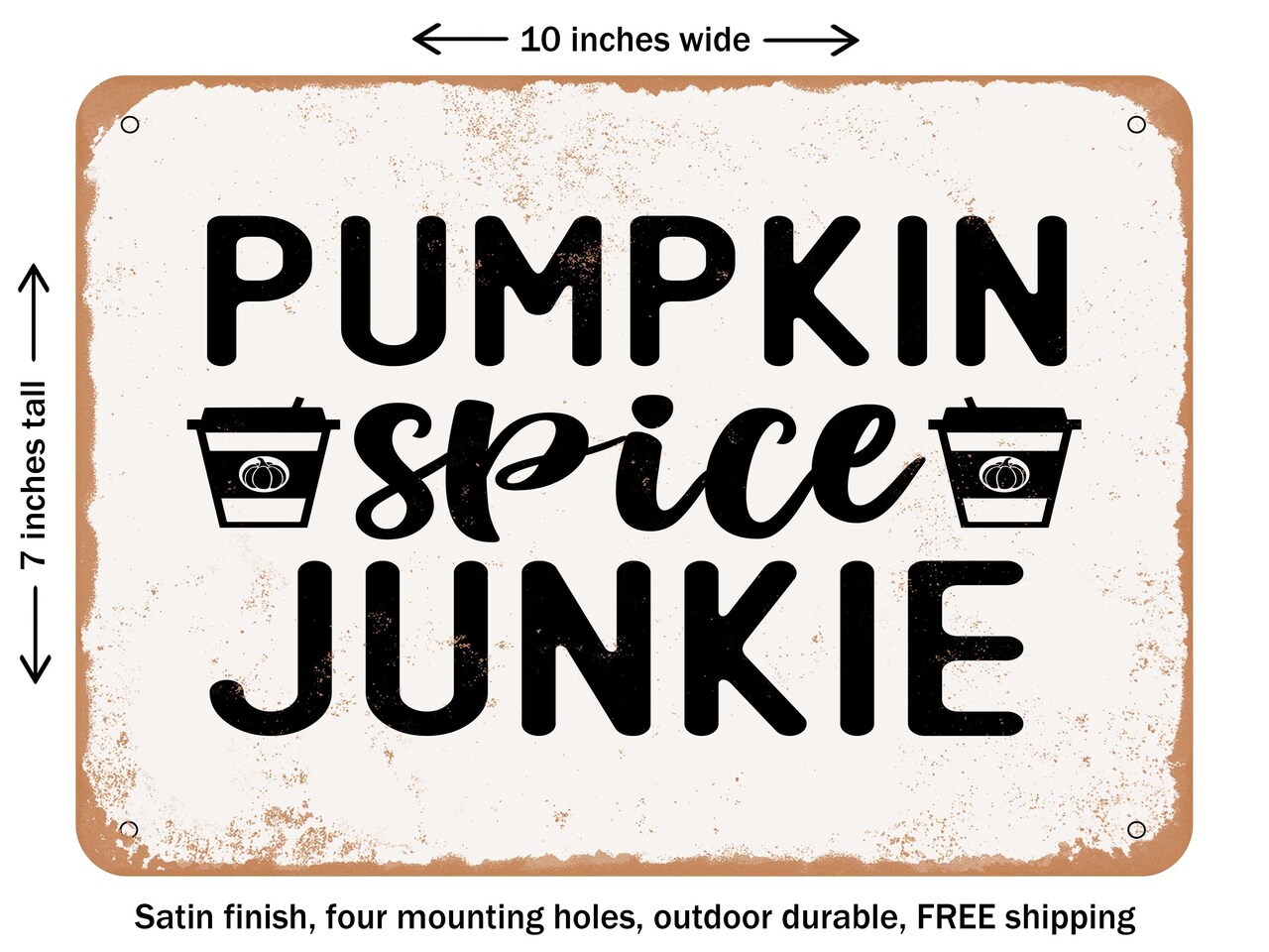 DECORATIVE METAL SIGN - Pumpkin Spice Junkie - 9 - Vintage Rusty Look